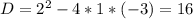 D=2^2-4*1*(-3)=16