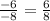 \frac{-6}{-8} = \frac{6}{8}