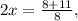 2x= \frac{8+11}{8} ,