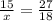 \frac{15}{x} = \frac{27}{18}