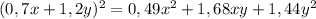 (0,7x+1,2y)^2=0,49x^2+1,68xy+1,44y^2