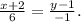 \frac{x+2}{6}= \frac{y-1}{-1} .