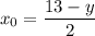 x_0=\dfrac{13-y}{2}