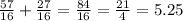 \frac{57}{16} + \frac{27}{16} = \frac{84}{16} = \frac{21}{4} = 5.25