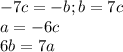 -7c=-b; b=7c \\ a=-6c \\ 6b=7a