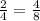 \frac{2}{4}= \frac{4}{8}