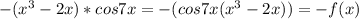 -(x^3-2x)*cos7x=-(cos7x(x^3-2x))=-f(x)