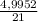 \frac{4,9952}{21}