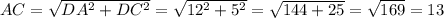 AC= \sqrt{DA^2+DC^2}= \sqrt{12^2+5^2}= \sqrt{144+25}= \sqrt{169} =13