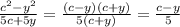 \frac{c^{2}-y^{2} }{5c+5y} = \frac{(c-y)(c+y)}{5(c+y)} = \frac{c-y}{5}