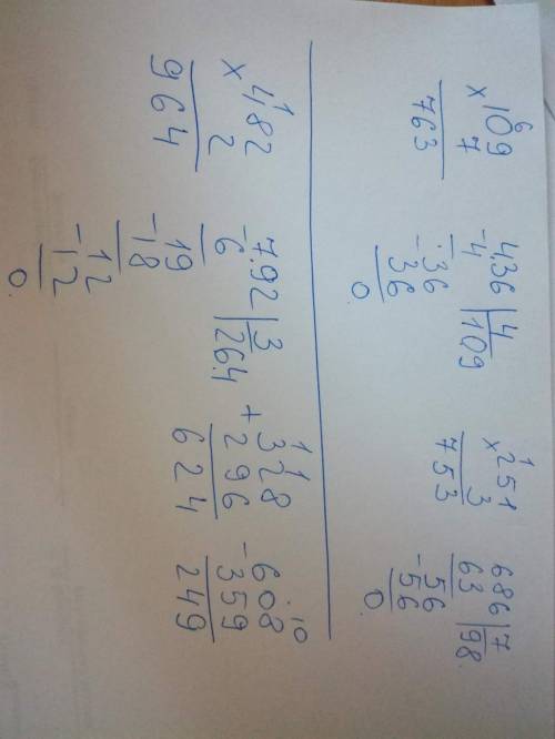 Решите примеры в столбик 109*7, 436/4, 251*3, 686/7,,486*2, 792/3, 328+296, 608-359