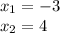 x_1=-3 \\ &#10;x_2=4