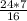 \frac{24 * 7}{16}