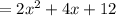 =2x^2+4x+12