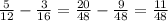 \frac{5}{12} - \frac{3}{16} = \frac{20}{48} - \frac{9}{48} = \frac{11}{48}