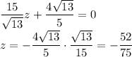 \dfrac{15}{\sqrt{13}}z+\dfrac{4\sqrt{13}}{5}=0\\z=-\dfrac{4\sqrt{13}}{5}\cdot \dfrac{\sqrt{13}}{15}=-\dfrac{52}{75}