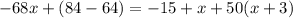 -68x+(84-64)=-15+x+50(x+3)