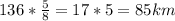 136*\frac{5}{8}=17*5=85 km