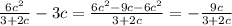 \frac{6c^2}{3+2c} -3c= \frac{6c^2-9c-6c^2}{3+2c} =- \frac{9c}{3+2c}