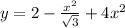 y = 2 - \frac{x^2}{ \sqrt{3} } + 4x^2