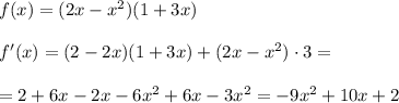 f(x)=(2x-x^2)(1+3x)\\\\f'(x)=(2-2x)(1+3x)+(2x-x^2)\cdot 3=\\\\=2+6x-2x-6x^2+6x-3x^2=-9x^2+10x+2