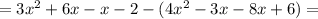 =3x^2+6x-x-2-(4x^2-3x-8x+6)=