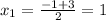 x_1= \frac{-1+3}{2}=1