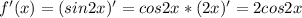 f'(x)=(sin2x)'=cos2x*(2x)'=2cos2x