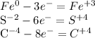 Fe^{0}-3e^{-}=Fe^{+3}&#10;&#10;S^{-2}-6e^{-}=S^{+4}&#10;&#10;C^{-4}-8e^{-}=C^{+4}