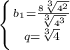 \left \{ {{b_1= \frac{8 \sqrt[3]{4^2} }{ \sqrt[3]{4^3} } } \atop {q= \sqrt[3]{4} }} \right.