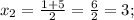 x_2= \frac{1+5}{2}= \frac{6}{2}=3;