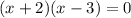 (x+2)(x-3)=0