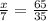 \frac{x}{7} = \frac{65}{35}