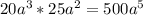 20a^3*25a^2=500a^5