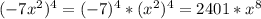 (-7x^2)^4=(-7)^4*(x^2)^4=2401*x^8