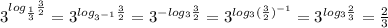 3^{log_{\frac{1}{3}}\frac{3}{2}}=3^{log_{3^{-1}}\frac{3}{2}}=3^{-log_3\frac{3}{2}}=3^{log_3(\frac{3}{2})^{-1}}=3^{log_3\frac{2}{3}}=\frac{2}{3}