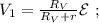 V_1 = \frac{R_V}{R_V+r} { \cal{E} } \ ;