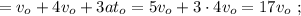 = v_o + 4v_o + 3 a t_o = 5 v_o + 3 \cdot 4 v_o = 17 v_o \ ;