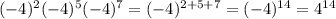 (-4)^2(-4)^5(-4)^7=(-4)^{2+5+7} = (-4)^{14} = 4^{14}