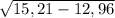 \sqrt{15,21-12,96}