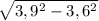 \sqrt{3,9^2 - 3,6^2}