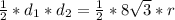 \frac{1}{2} *d_1*d_2= \frac{1}{2}*8 \sqrt{3}*r