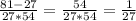 \frac{81-27}{27*54} = \frac{54}{27*54} = \frac{1}{27}