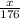 \frac{x}{176}