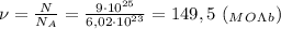 \nu= \frac{N}{N_A}= \frac{9\cdot 10^{25}}{6,02\cdot 10^{23}}=149,5 \ (_M_O _\Lambda _b )