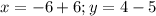 x=-6+6;y=4-5