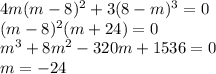 4m(m-8)^2+3(8-m)^3=0 \\&#10;(m-8)^2(m+24)=0\\&#10;m^3+8m^2-320m+1536=0\\&#10;m=-24