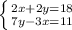 \left \{{{2x+2y=18}\atop{7y-3x=11}}\right.