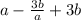 a - \frac{3b}{a} + 3b