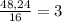 \frac{48,24}{16} = 3